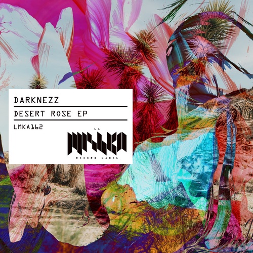 Darknezz - Desert Rose [LMKA162]